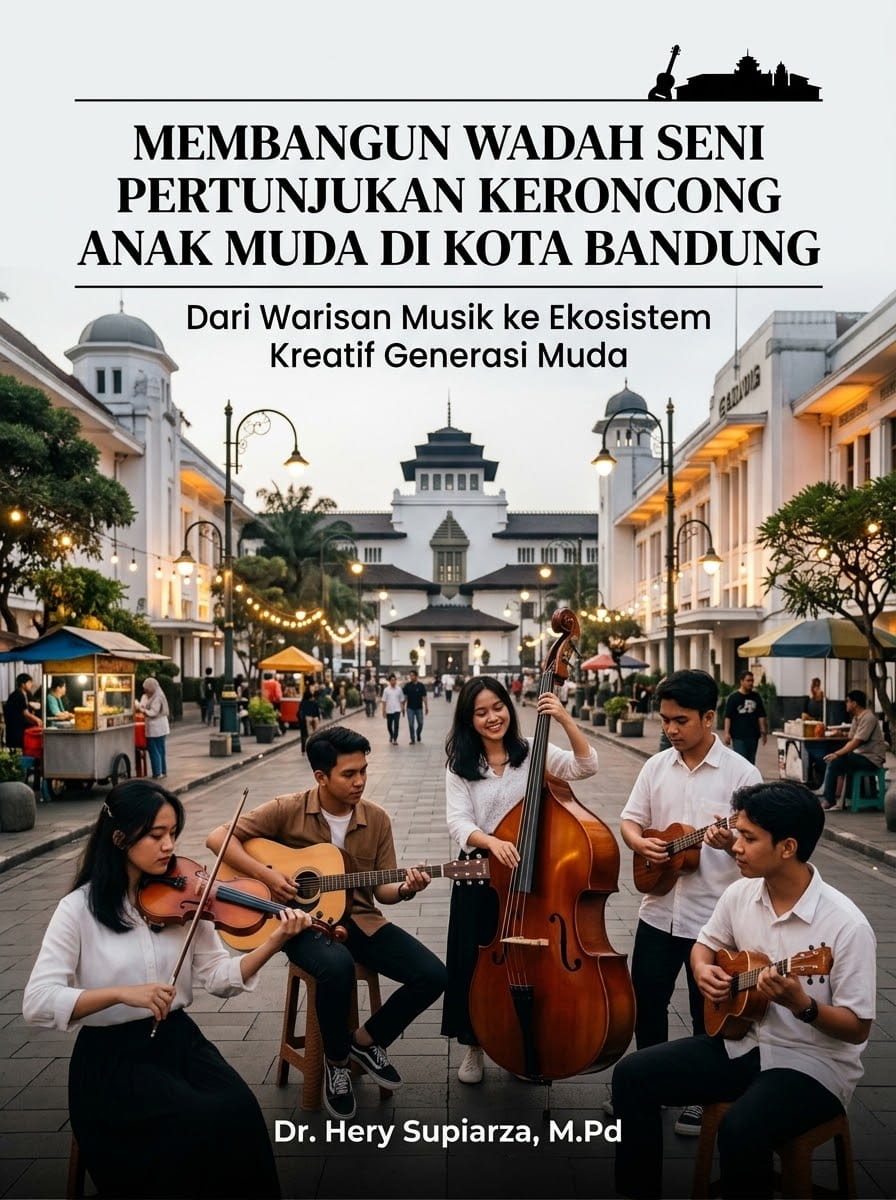 Cover Membangun Wadah Seni Pertunjukan Keroncong Anak Muda di Kota Bandung: Dari Warisan Musik ke Ekosistem Kreatif Generasi Muda